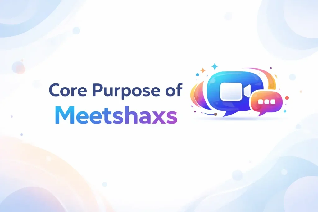 Core Purpose of Meetshaxs
