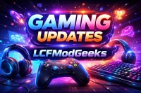 Gaming Updates LCFModGeeks: Stay Ahead in Modern Gaming