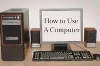 How to Use a Computer (Beginner-Friendly Step-by-Step Guide)