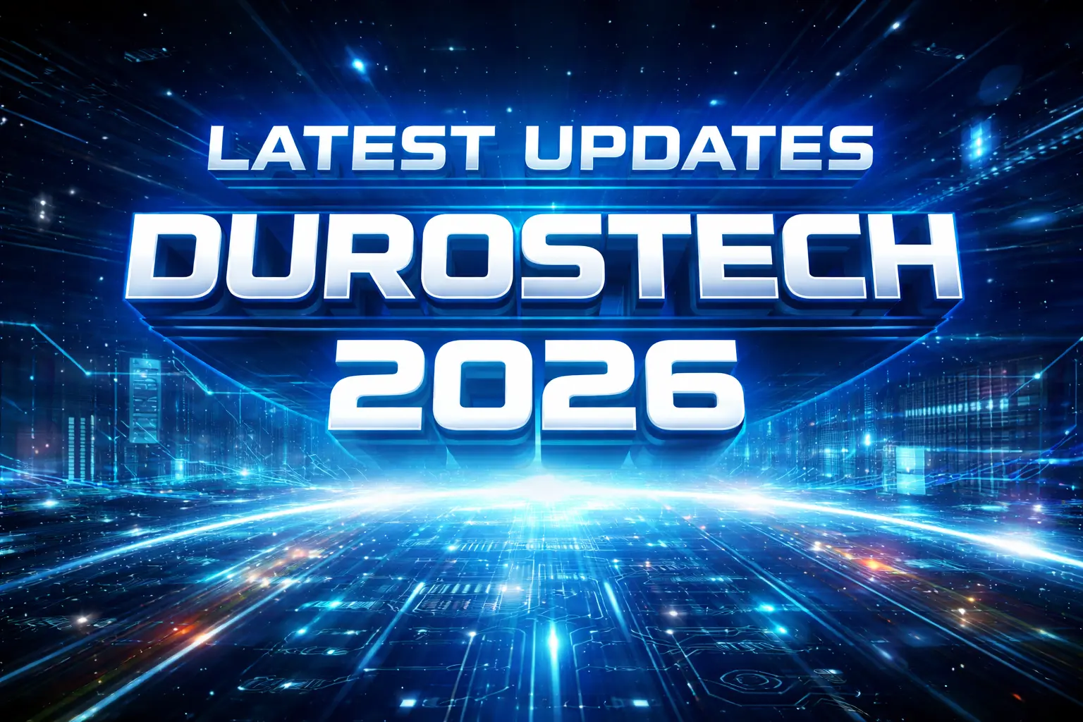 Latest Updates Durostech 2026: Complete Guide, Features & Fixes